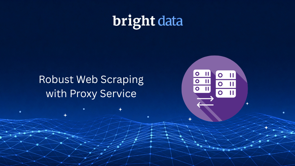 Bright Data Proxy Service Tutorial