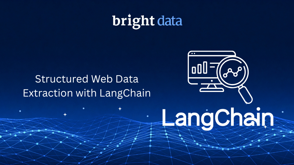 Bright Data LangChain Web Scraping Tutorial